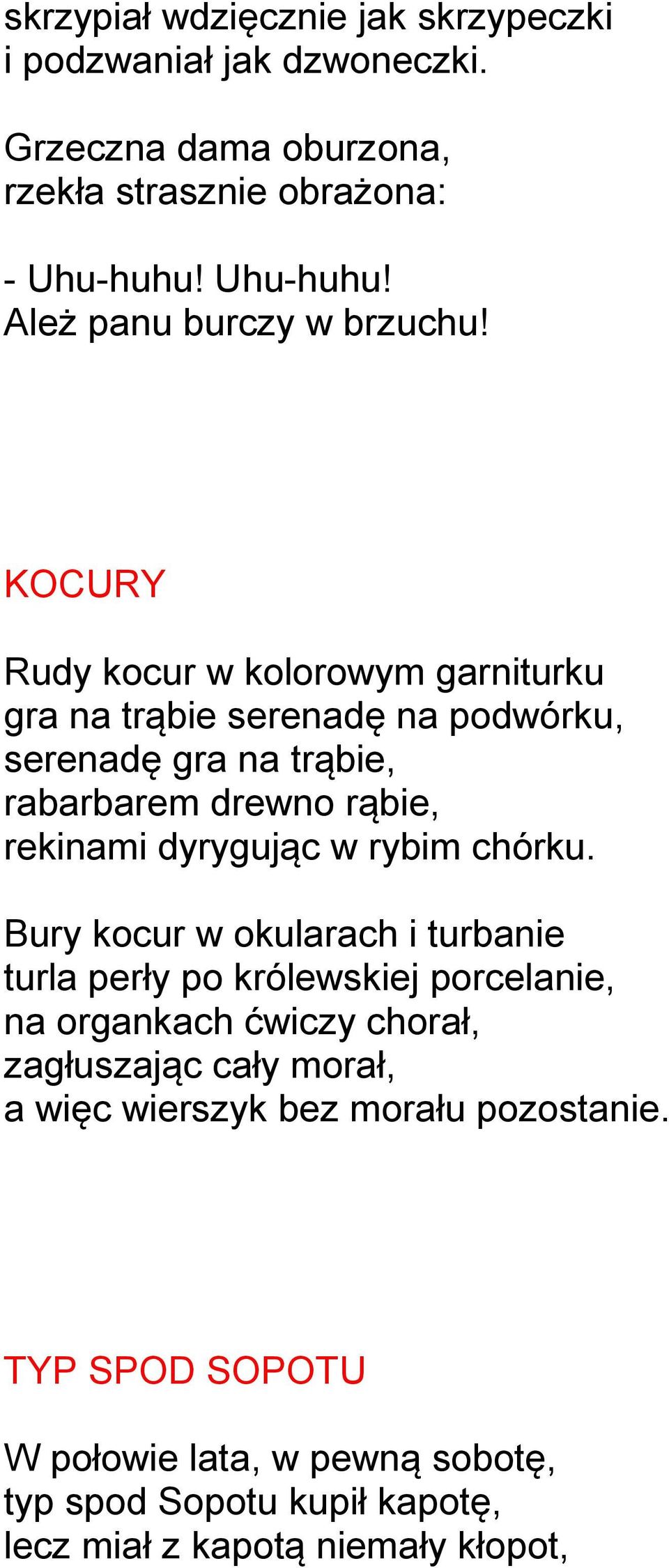 KOCURY Rudy kocur w kolorowym garniturku gra na trąbie serenadę na podwórku, serenadę gra na trąbie, rabarbarem drewno rąbie, rekinami dyrygując w