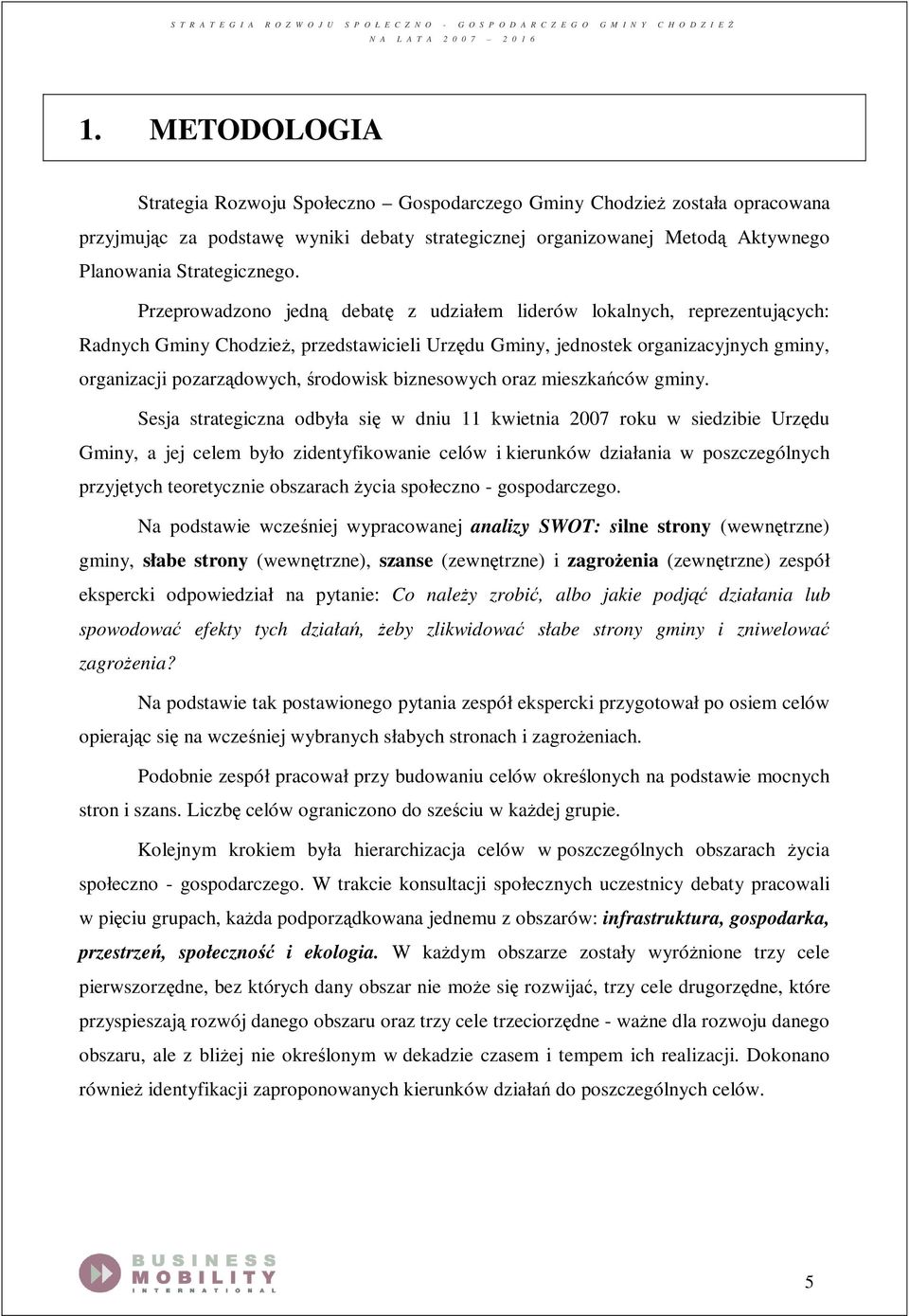 biznesowych oraz mieszkańców gminy.