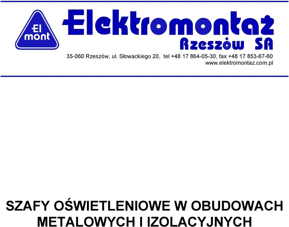 fax +48 17 853-67-60 www.elektromontaz.