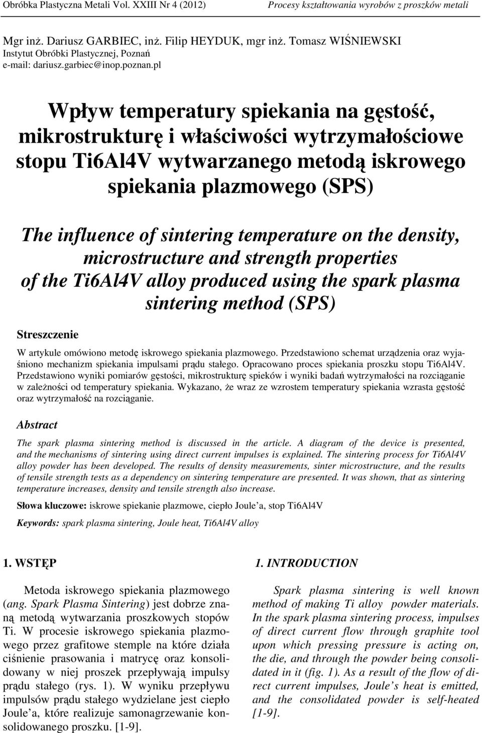 pl Wpływ temperatury spiekania na gęstość, mikrostrukturę i właściwości wytrzymałościowe stopu Ti6Al4V wytwarzanego metodą iskrowego spiekania plazmowego (SPS) The influence of sintering temperature