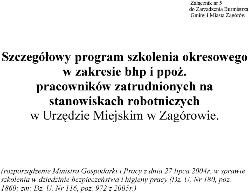 pracowników zatrudnionych na stanowiskach robotniczych w Urzędzie Miejskim w Zagórowie.