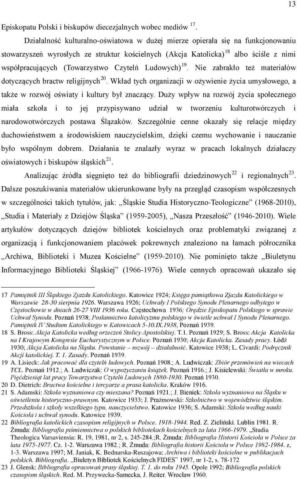 Czytelń Ludowych) 19. Nie zabrakło też materiałów dotyczących bractw religijnych 20. Wkład tych organizacji w ożywienie życia umysłowego, a także w rozwój oświaty i kultury był znaczący.
