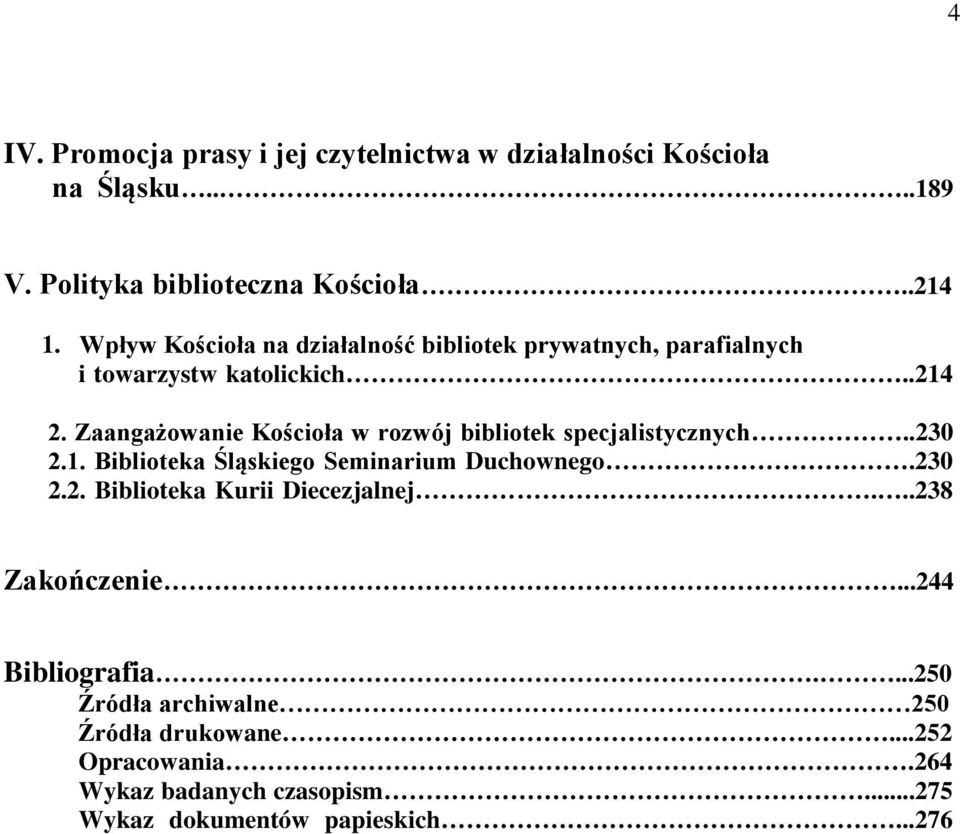 Zaangażowanie Kościoła w rozwój bibliotek specjalistycznych..230 2.1. Biblioteka Śląskiego Seminarium Duchownego.230 2.2. Biblioteka Kurii Diecezjalnej.