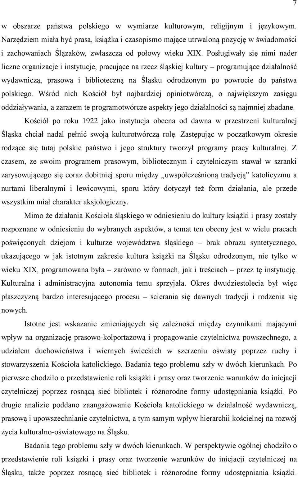 Posługiwały się nimi nader liczne organizacje i instytucje, pracujące na rzecz śląskiej kultury programujące działalność wydawniczą, prasową i biblioteczną na Śląsku odrodzonym po powrocie do państwa
