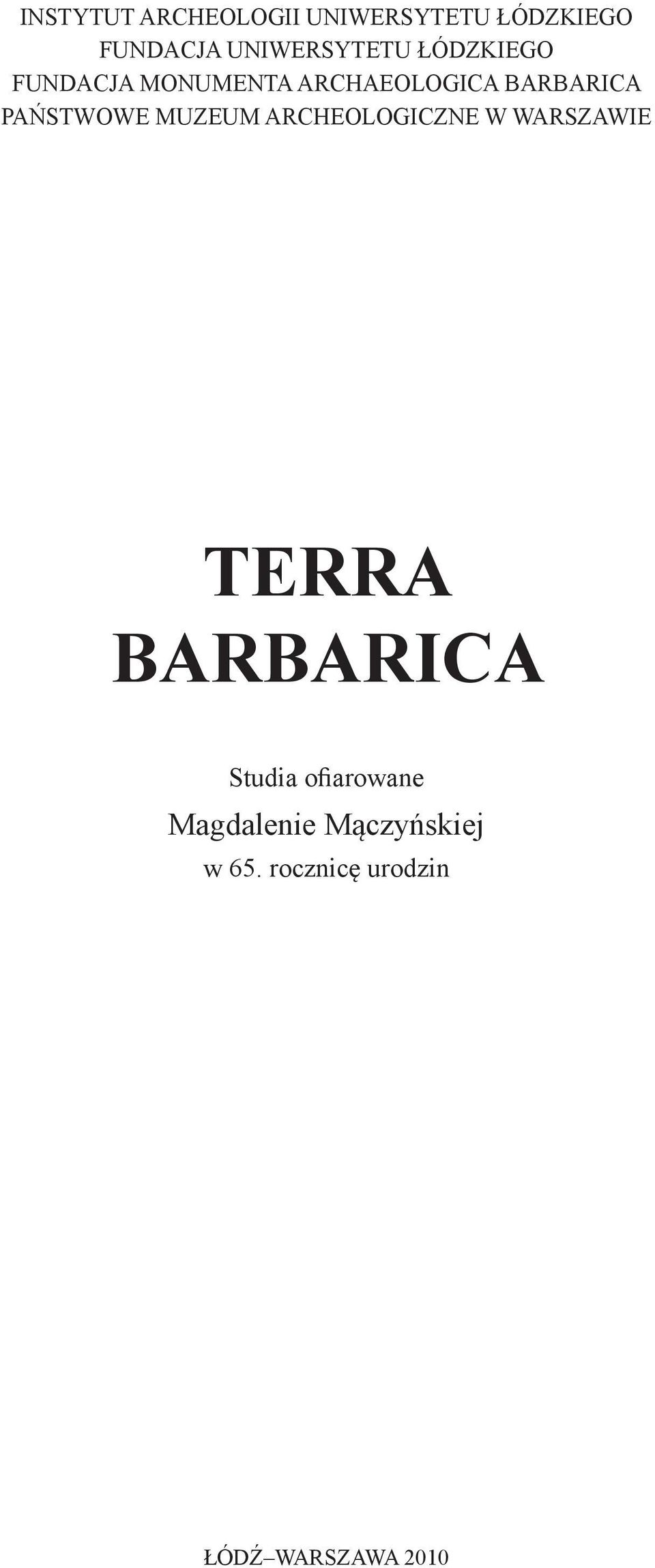 MUZEUM ARCHEOLOGICZNE W WARSZAWIE TERRA BARBARICA Studia