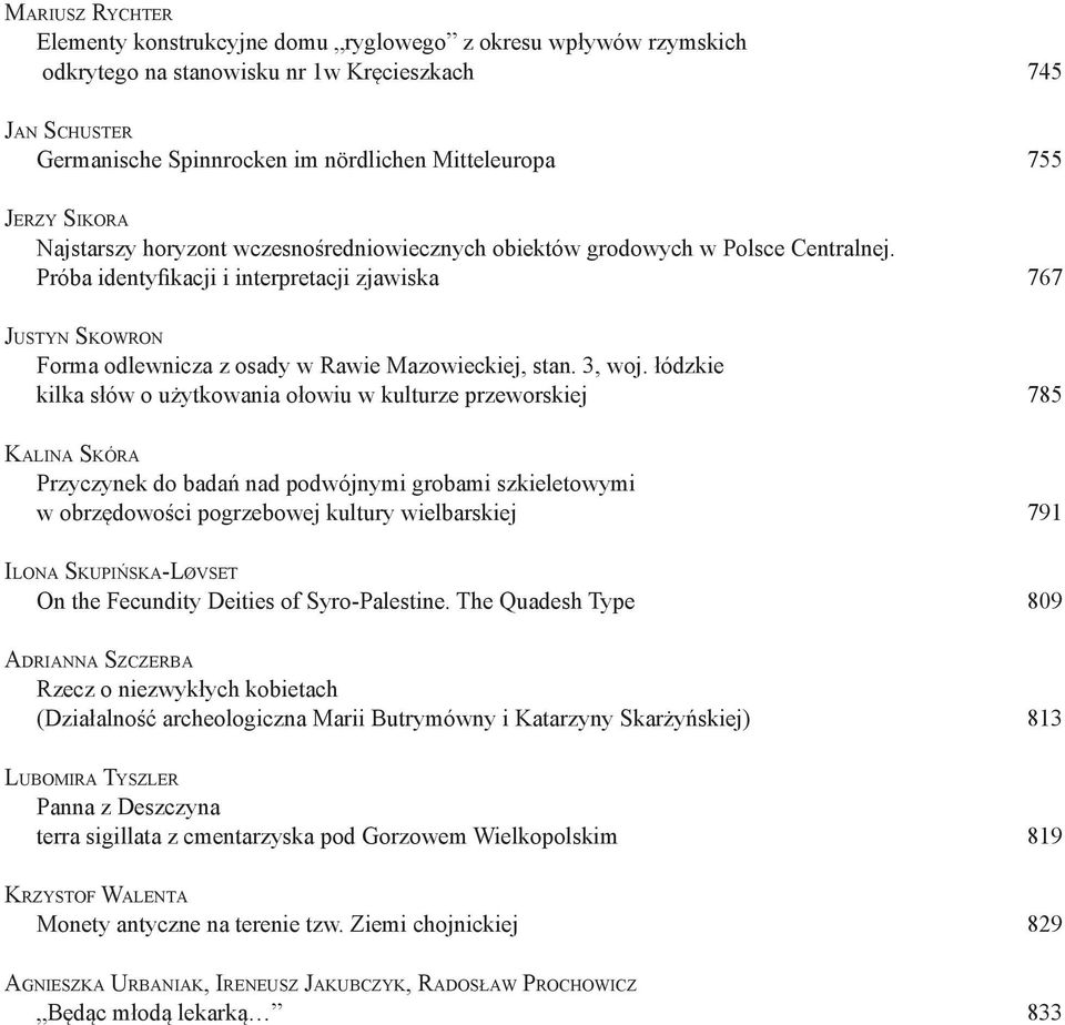 Próba identyfikacji i interpretacji zjawiska 767 Justyn Skowron Forma odlewnicza z osady w Rawie Mazowieckiej, stan. 3, woj.