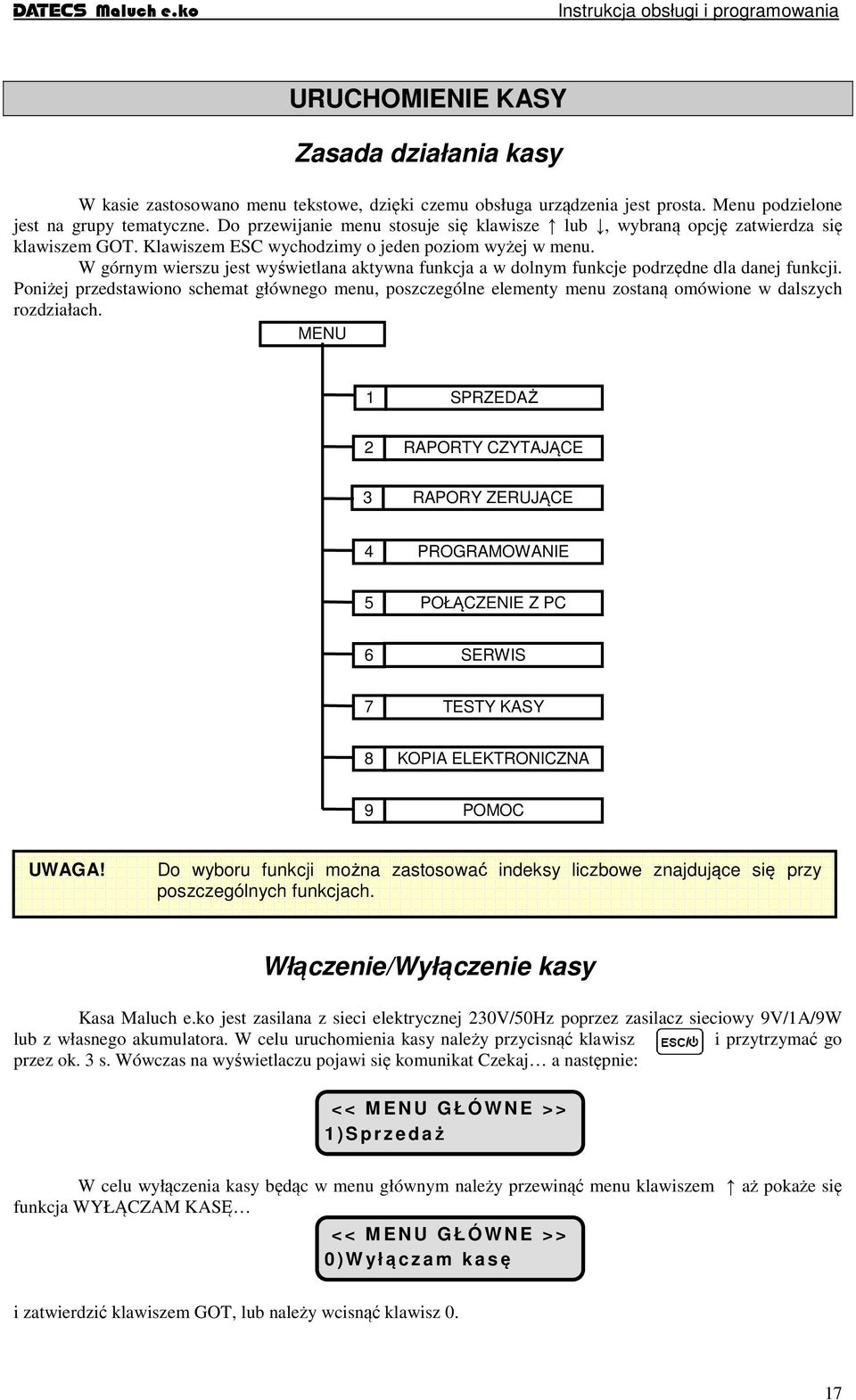 W górnym wierszu jest wyświetlana aktywna funkcja a w dolnym funkcje podrzędne dla danej funkcji.