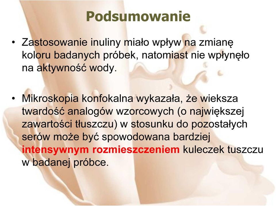 Mikroskopia konfokalna wykazała, że wieksza twardość analogów wzorcowych (o największej