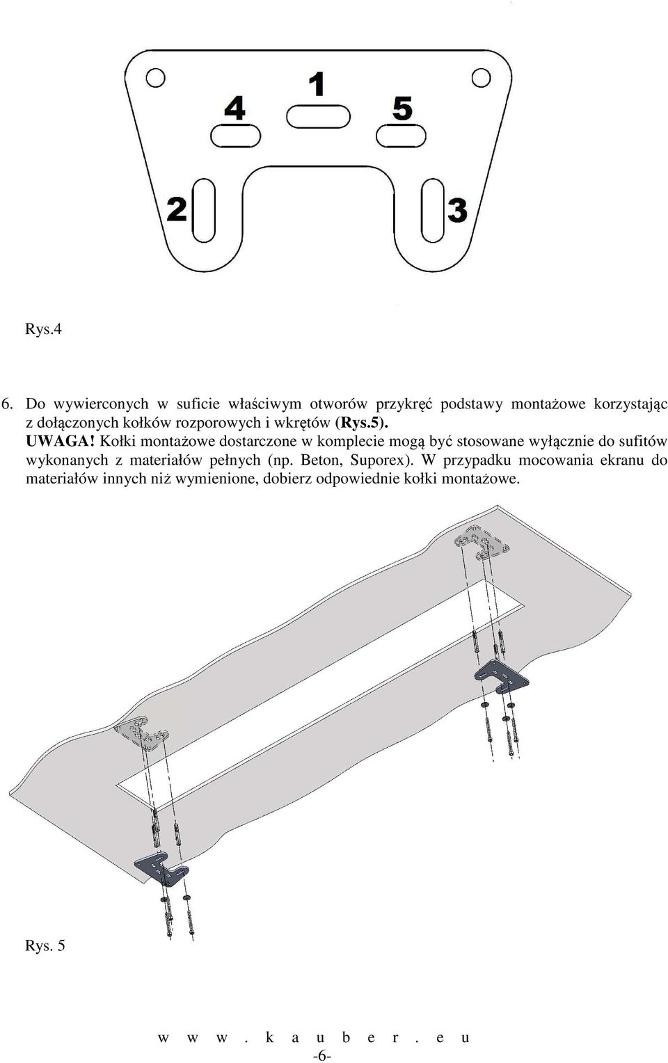 kołków rozporowych i wkrętów (Rys.5). UWAGA!