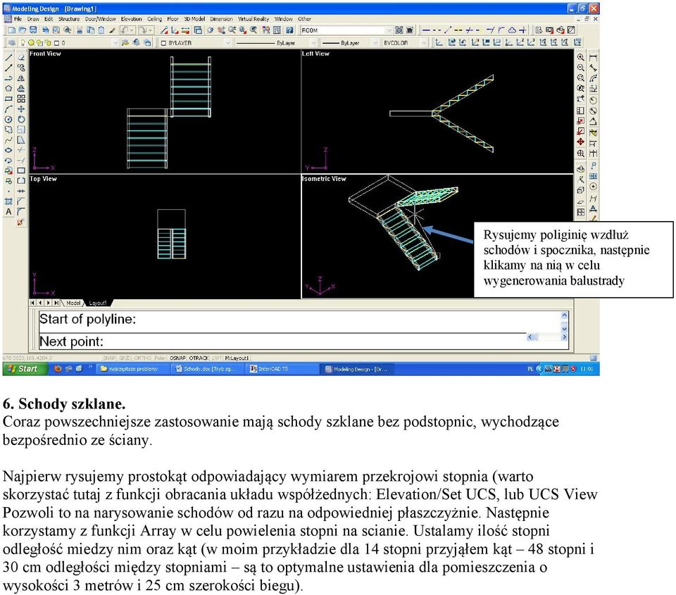 Najpierw rysujemy prostokąt odpowiadający wymiarem przekrojowi stopnia (warto skorzystać tutaj z funkcji obracania układu współżednych: Elevation/Set UCS, lub UCS View Pozwoli to na narysowanie