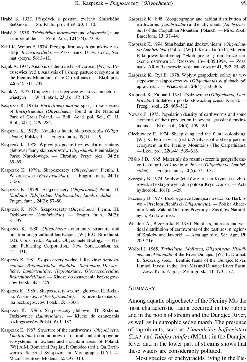 -przyr., 56: 3 12. Kajak A. 1974. Analisis of the transfer of carbon. [W:] K. Petrusewicz (red.), Analysis of a sheep pasture ecosystem in the Pieniny Mountains (The Carpathians). Ekol. pol.