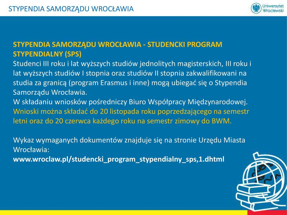 Wrocławia. W składaniu wniosków pośredniczy Biuro Współpracy Międzynarodowej.