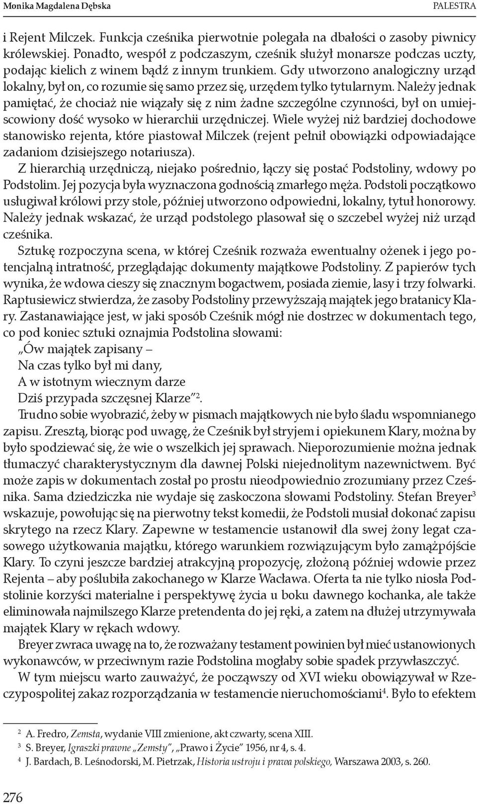 Gdy utworzono analogiczny urząd lokalny, był on, co rozumie się samo przez się, urzędem tylko tytularnym.