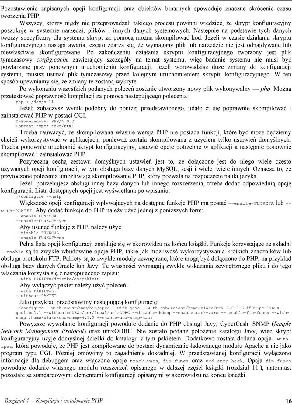 Następnie na podstawie tych danych tworzy specyficzny dla systemu skrypt za pomocą można skompilować kod.