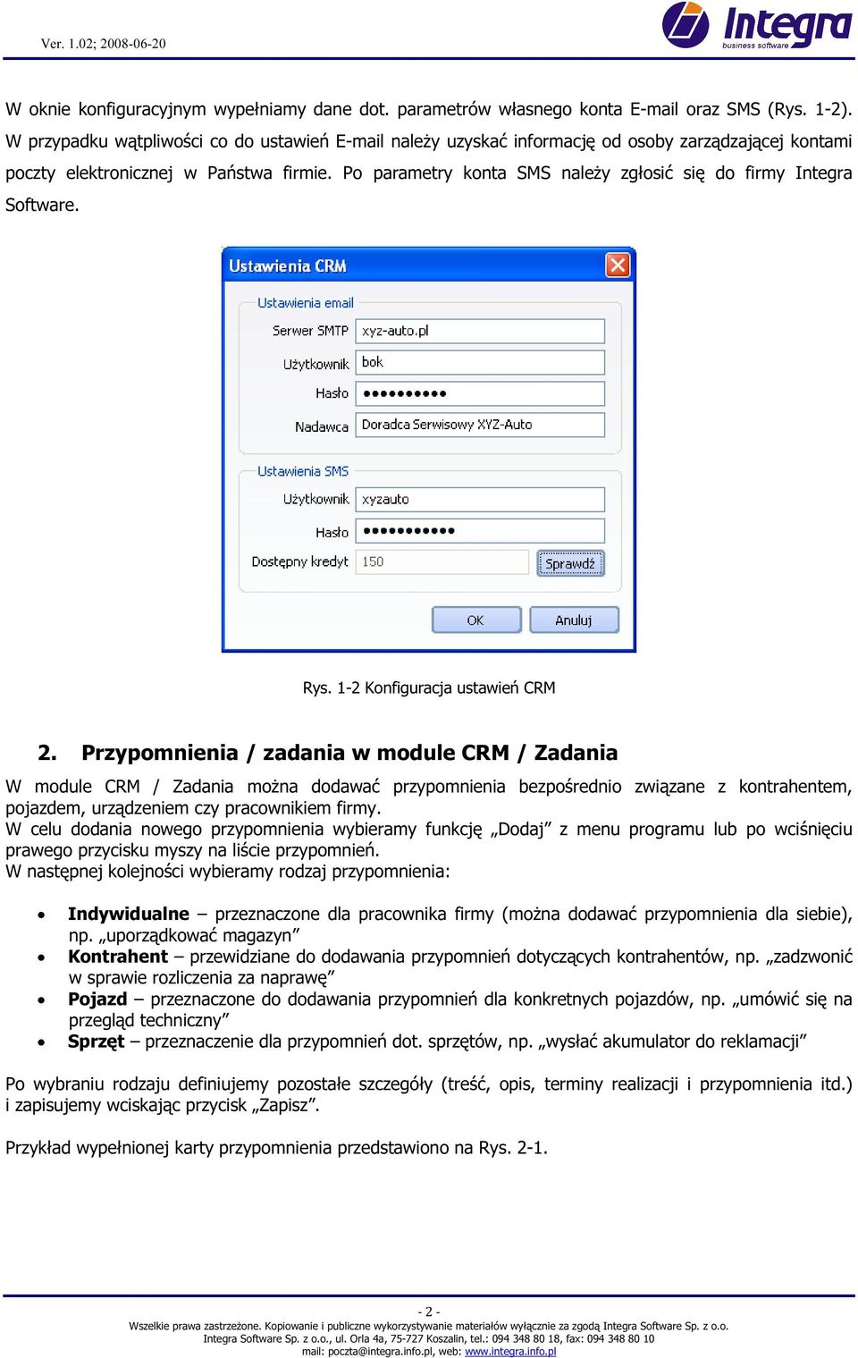 Po parametry konta SMS naleŝy zgłosić się do firmy Integra Software. Rys. 1-2 Konfiguracja ustawień CRM 2.