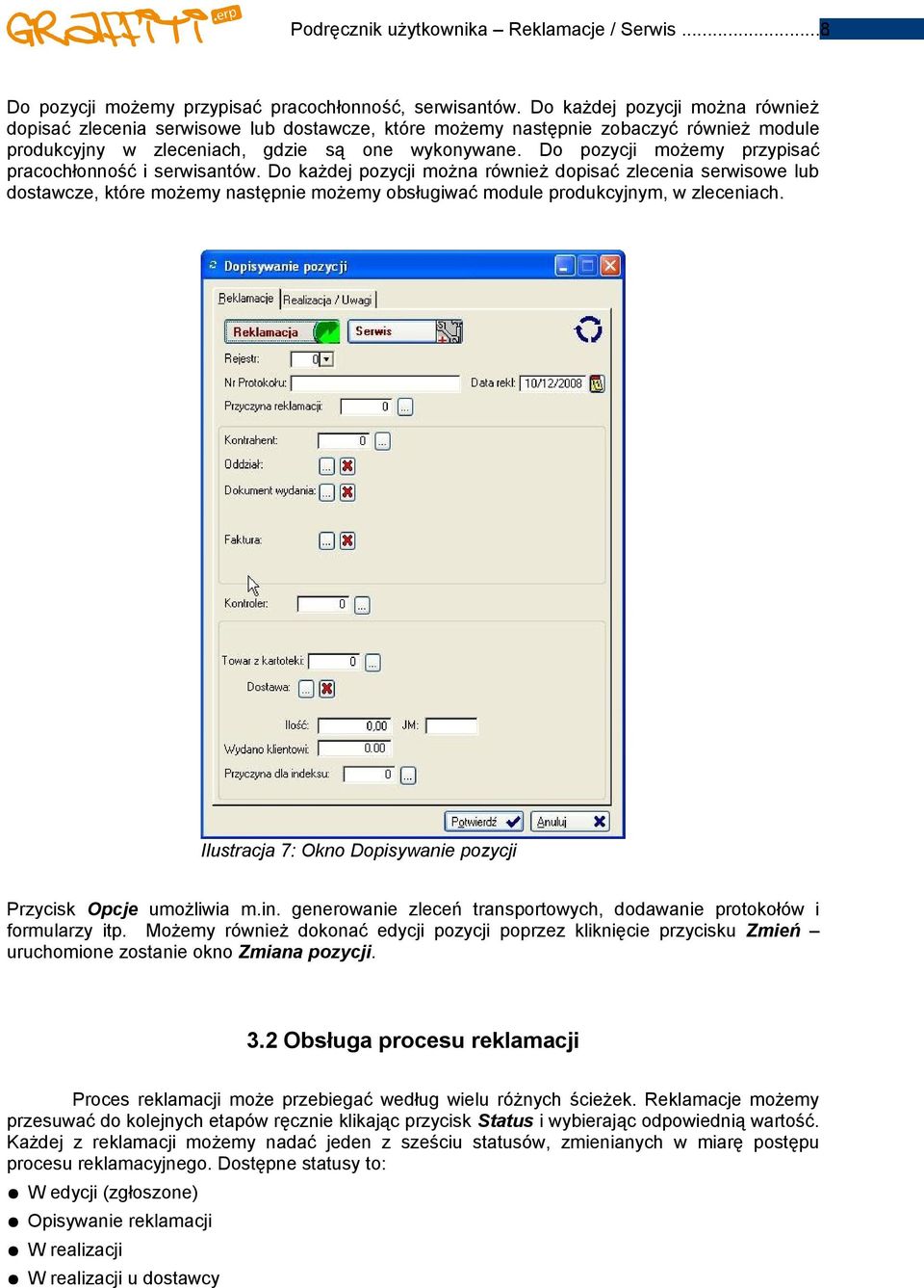 Do pozycji możemy przypisać pracochłonność i serwisantów.