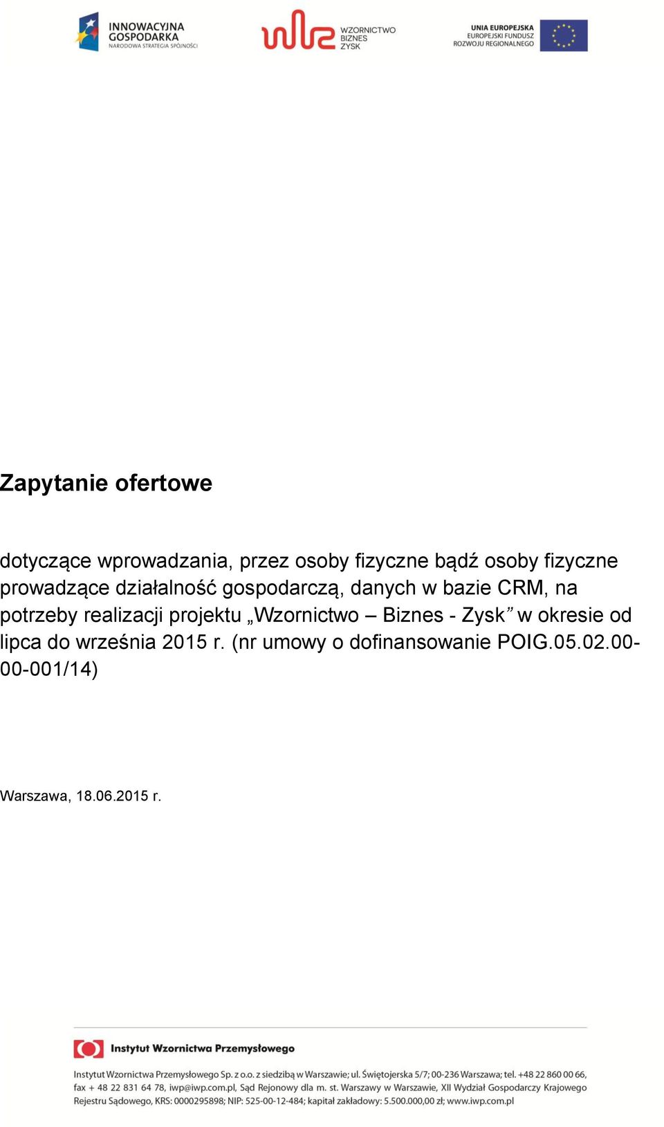 realizacji projektu Wzornictwo Biznes - Zysk w okresie od lipca do września
