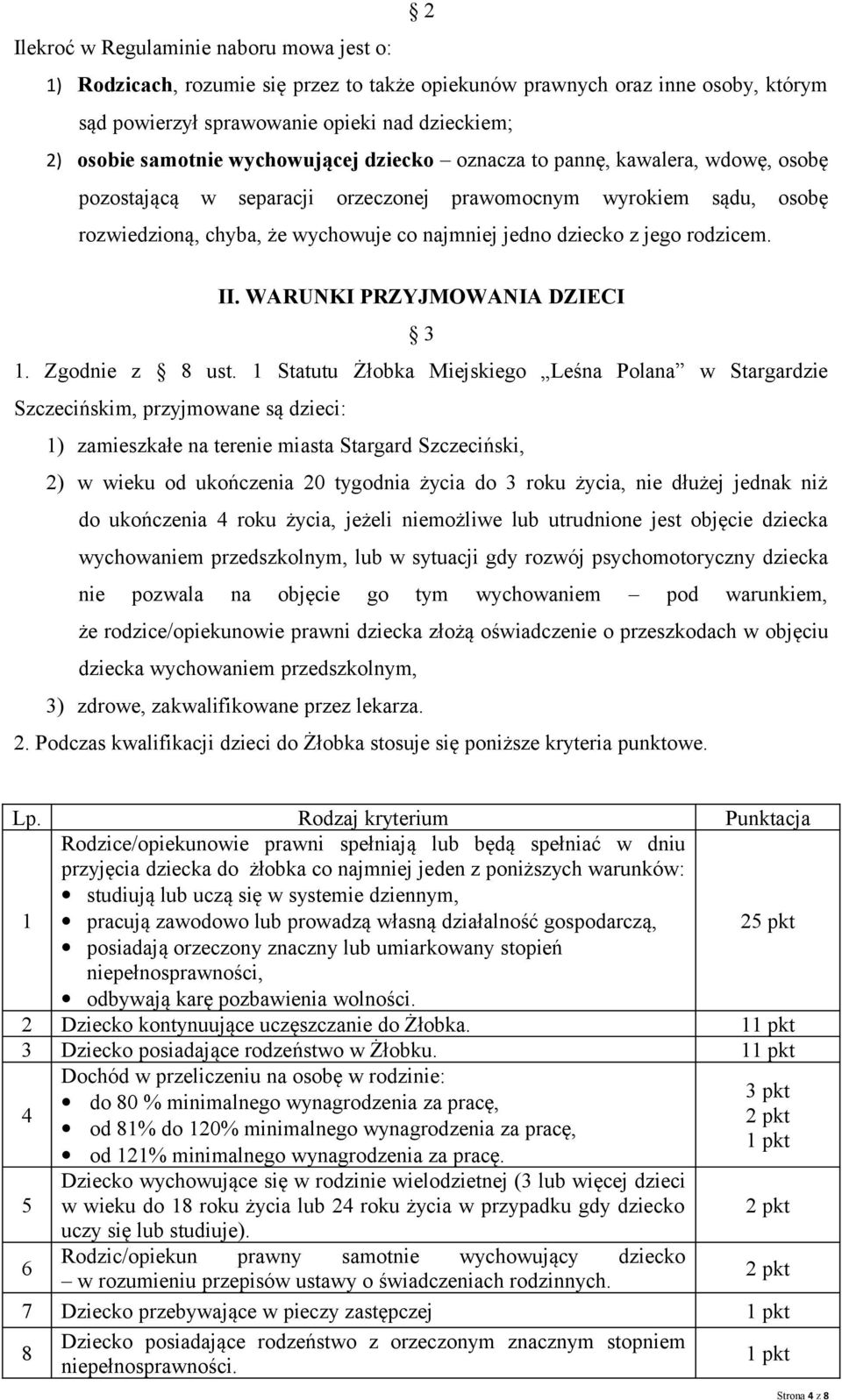 rodzicem. II. WARUNKI PRZYJMOWANIA DZIECI 3 1. Zgodnie z 8 ust.