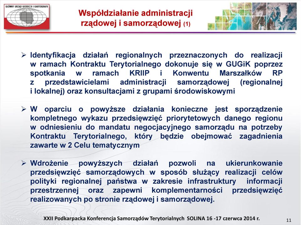 sporządzenie kompletnego wykazu przedsięwzięć priorytetowych danego regionu w odniesieniu do mandatu negocjacyjnego samorządu na potrzeby Kontraktu Terytorialnego, który będzie obejmować zagadnienia