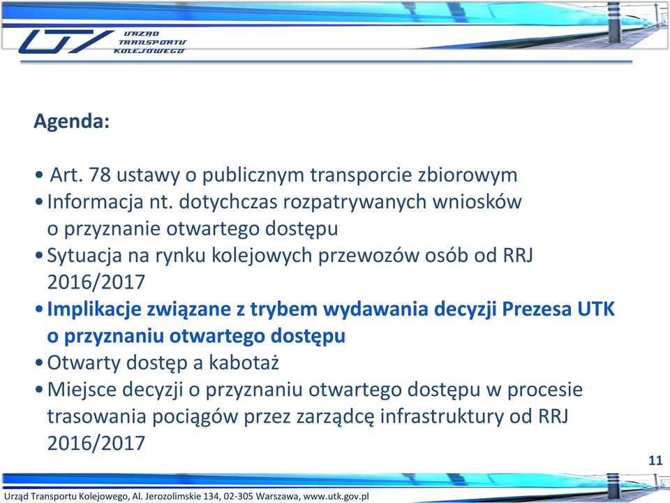 osób od RRJ Implikacje związane z trybem wydawania decyzji Prezesa UTK o przyznaniu otwartego dostępu