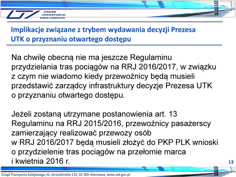 Prezesa UTK o przyznaniu otwartego dostępu. Jeżeli zostaną utrzymane postanowienia art.