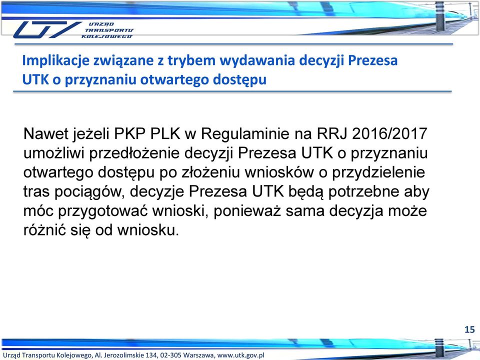 przyznaniu otwartego dostępu po złożeniu wniosków o przydzielenie tras pociągów, decyzje