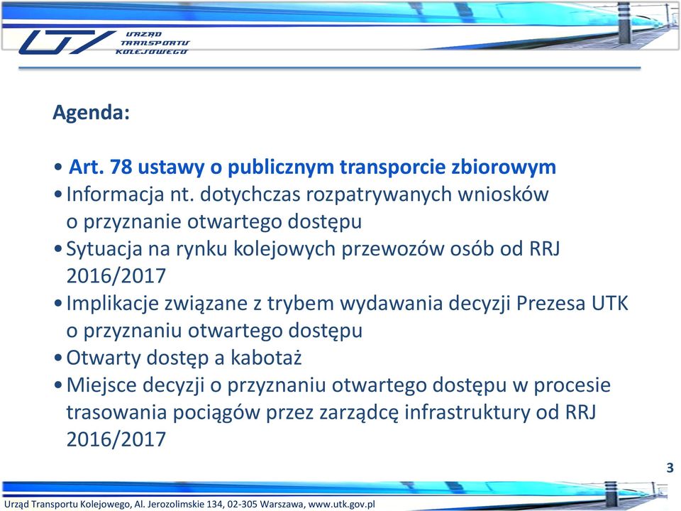 osób od RRJ Implikacje związane z trybem wydawania decyzji Prezesa UTK o przyznaniu otwartego dostępu