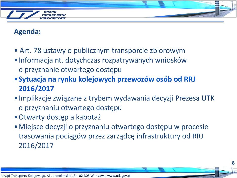 osób od RRJ Implikacje związane z trybem wydawania decyzji Prezesa UTK o przyznaniu otwartego dostępu