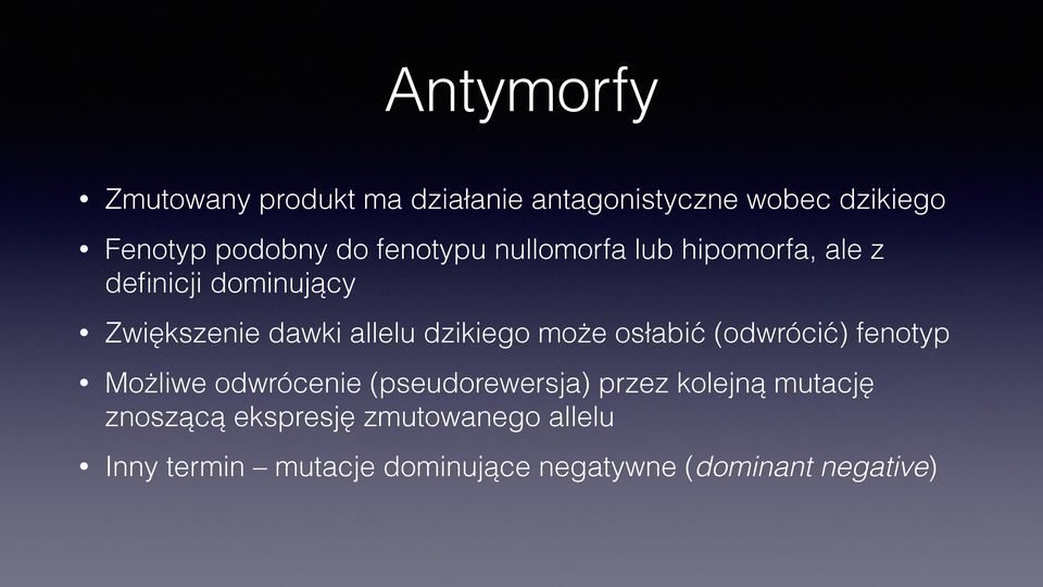 dzikiego może osłabić (odwrócić) fenotyp Możliwe odwrócenie (pseudorewersja) przez kolejną