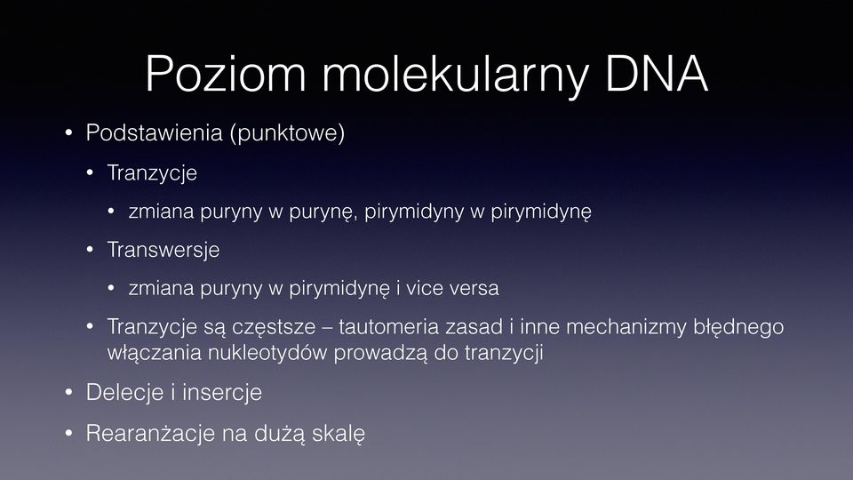versa Tranzycje są częstsze tautomeria zasad i inne mechanizmy błędnego