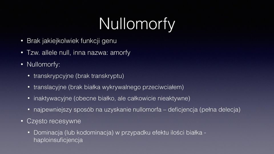 białka wykrywalnego przeciwciałem) inaktywacyjne (obecne białko, ale całkowicie nieaktywne)