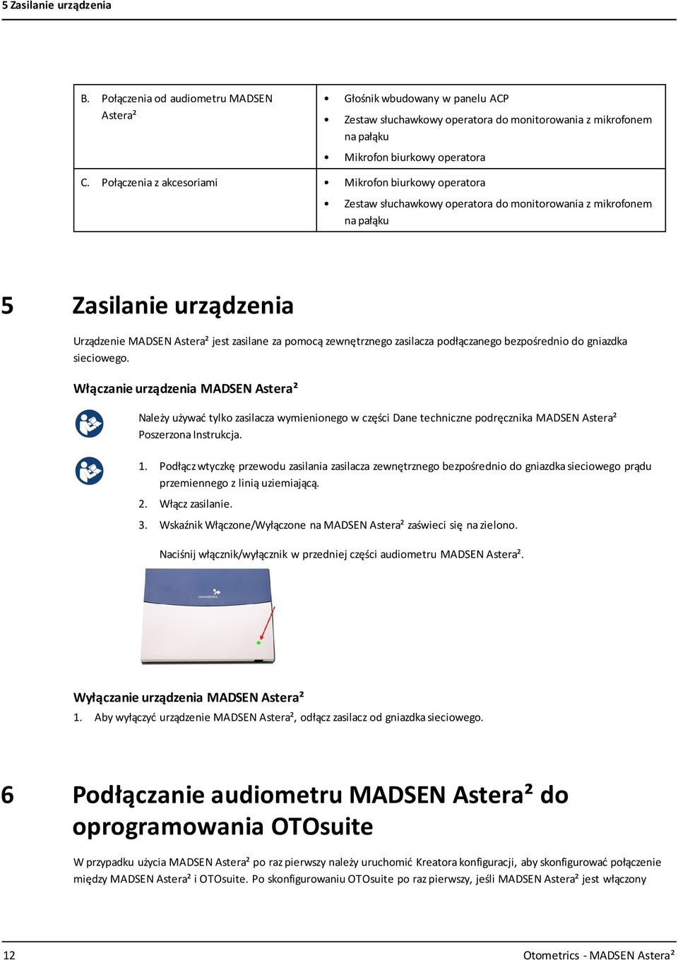 zewnętrznego zasilacza podłączanego bezpośrednio do gniazdka sieciowego.