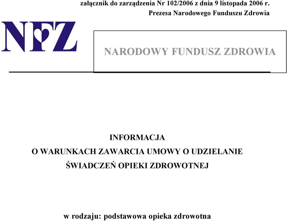 ZDROWIA INFORMACJA O WARUNKACH ZAWARCIA UMOWY O UDZIELANIE