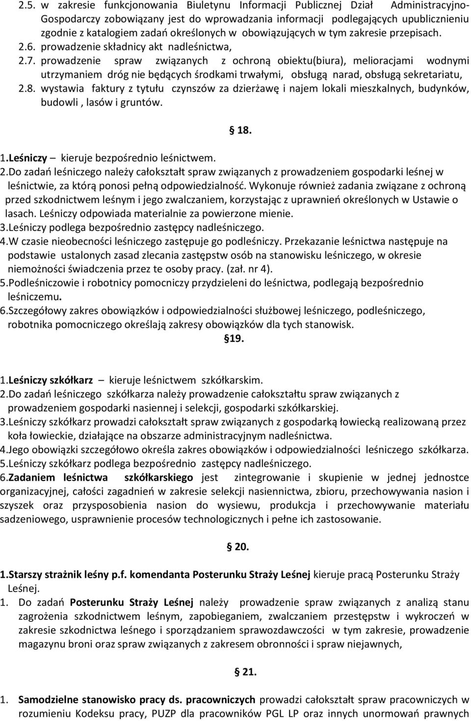 prowadzenie spraw związanych z ochroną obiektu(biura), melioracjami wodnymi utrzymaniem dróg nie będących środkami trwałymi, obsługą narad, obsługą sekretariatu, 2.8.