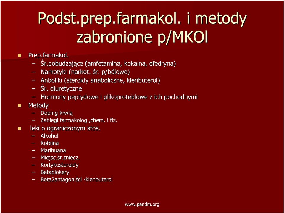 . p/bólowe) Anboliki (steroidy anaboliczne, klenbuterol) Śr.