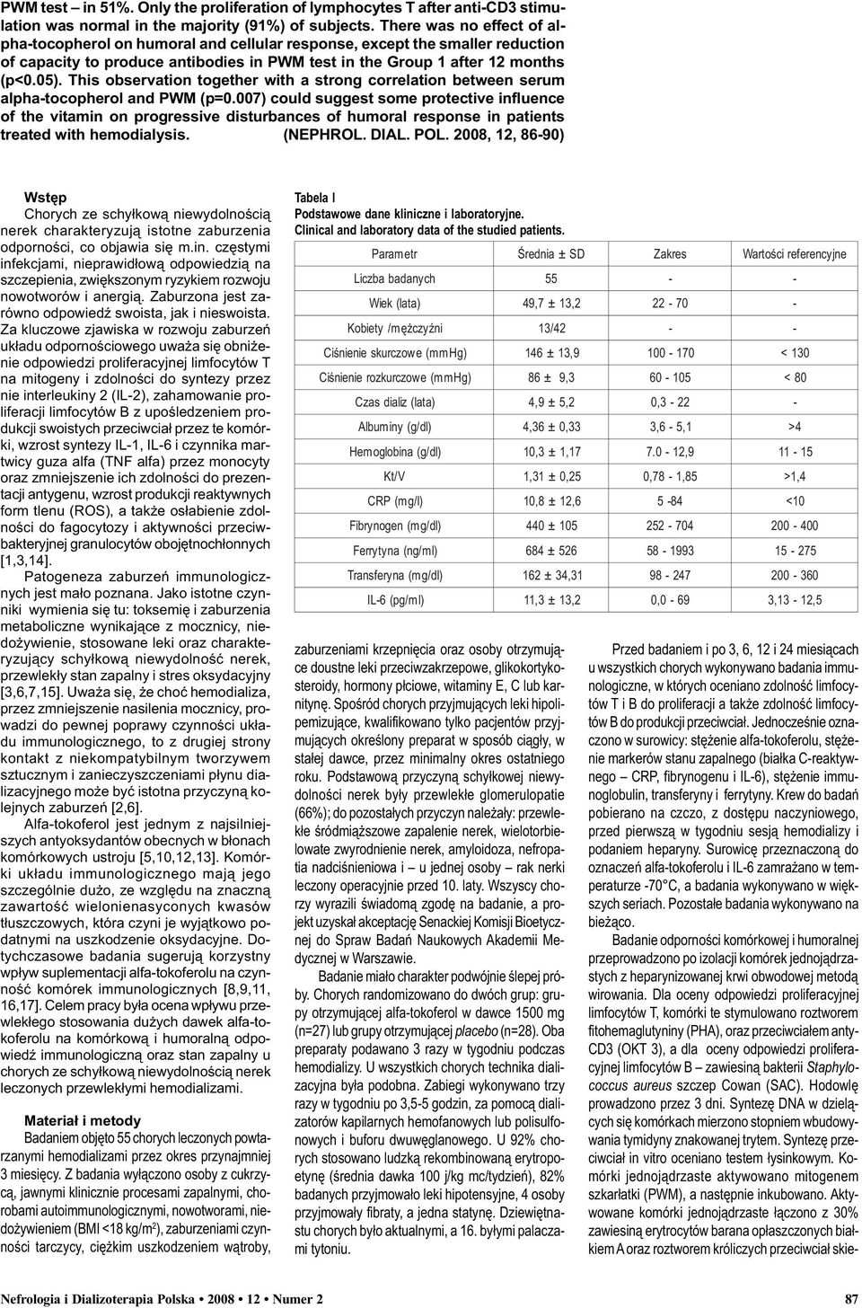 This observation together with a strong correlation between serum alpha-tocopherol and PWM (p=0.