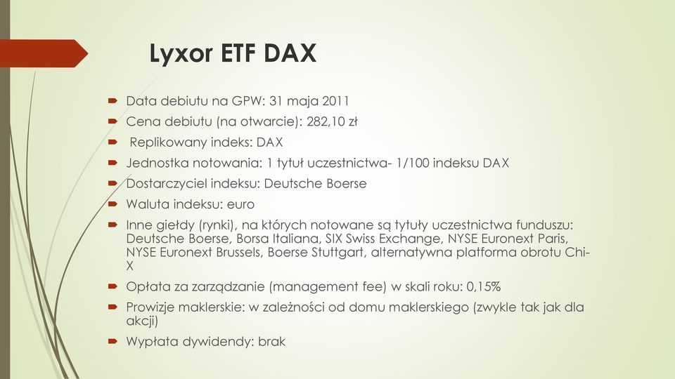 Deutsche Boerse, Borsa Italiana, SIX Swiss Exchange, NYSE Euronext Paris, NYSE Euronext Brussels, Boerse Stuttgart, alternatywna platforma obrotu Chi- X