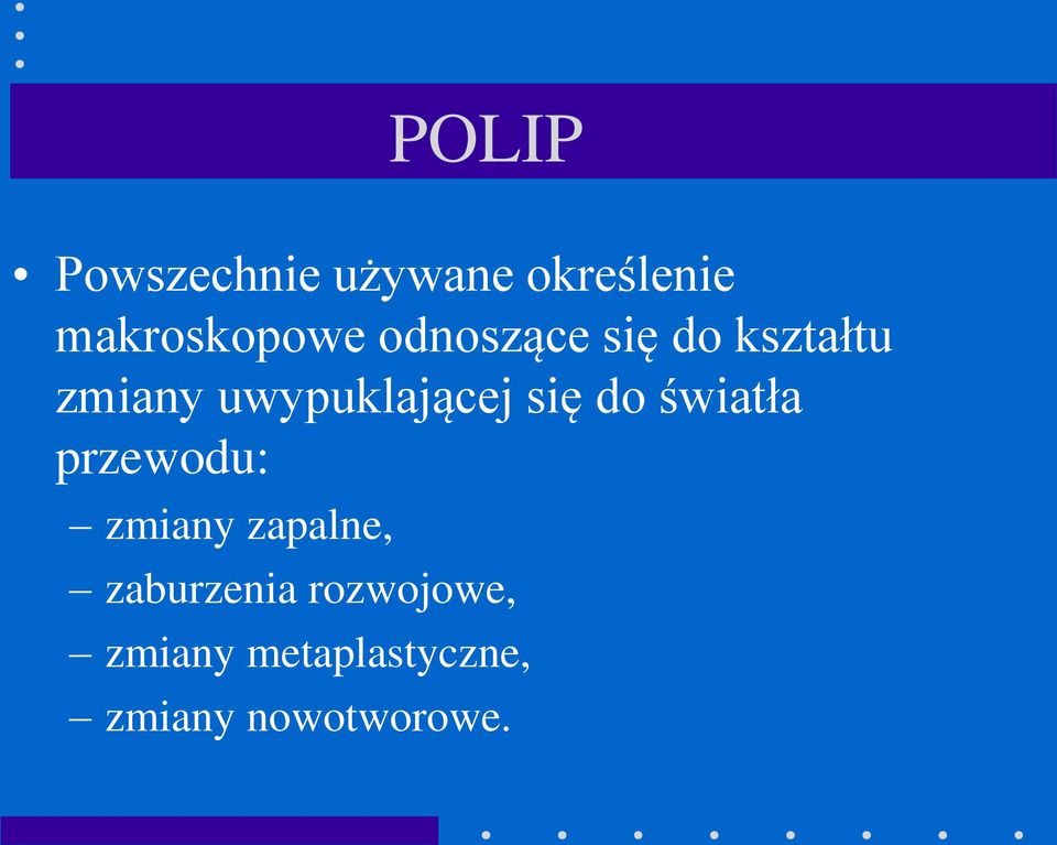 do światła przewodu: zmiany zapalne, zaburzenia