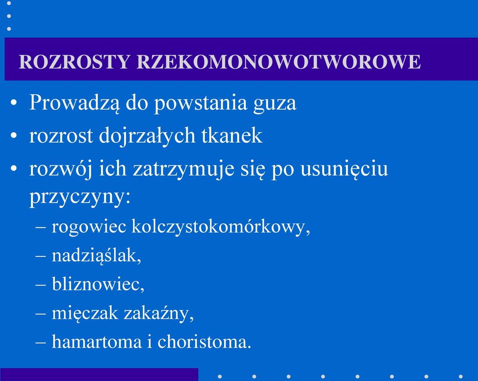 usunięciu przyczyny: rogowiec kolczystokomórkowy,