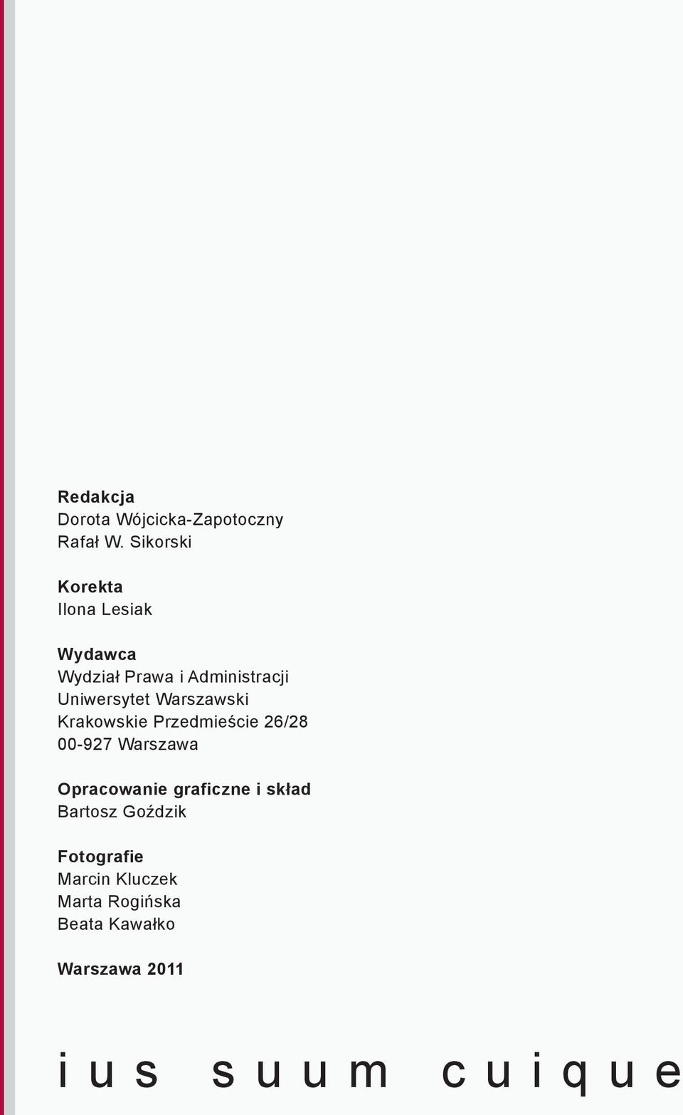Uniwersytet Warszawski Krakowskie Przedmieście 26/28 00-927 Warszawa