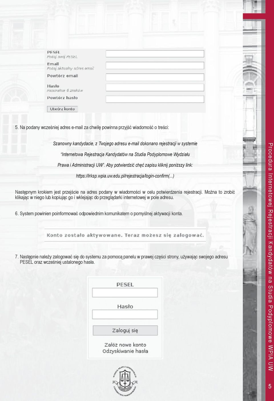 ..) Następnym krokiem jest przejście na adres podany w wiadomości w celu potwierdzenia rejestracji.