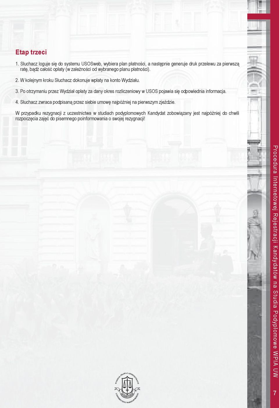 płatności). 2. W kolejnym kroku Słuchacz dokonuje wpłaty na konto Wydziału. 3.