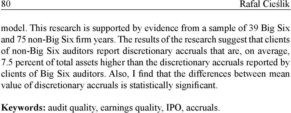 5 percent of total assets higher than the discretionary accruals reported by clients of Big Six auditors.
