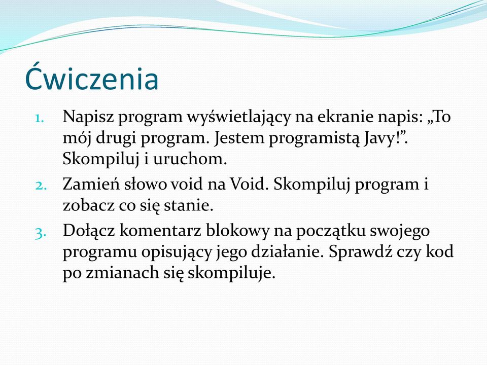 Skompiluj program i zobacz co się stanie. 3.