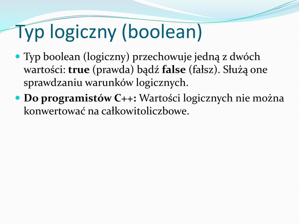 Służą one sprawdzaniu warunków logicznych.