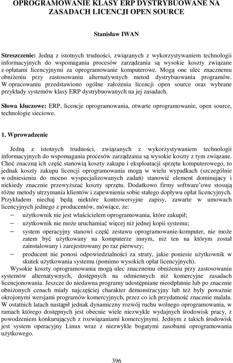 Mogą one ulec znacznemu obniżeniu przy zastosowaniu alternatywnych metod dystrybuowania programów.