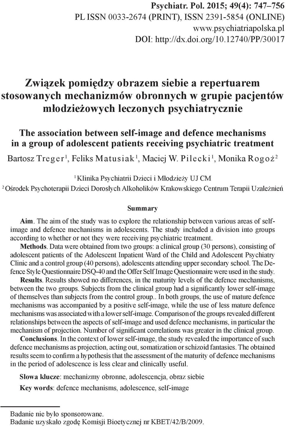 defence mechanisms in a group of adolescent patients receiving psychiatric treatment Bartosz Treger 1, Feliks Matusiak 1, Maciej W.