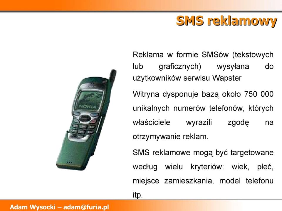 telefonów, których właściciele wyrazili zgodę na otrzymywanie reklam.