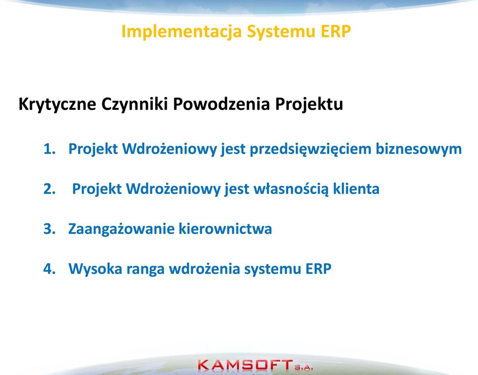 Projekt Wdrożeniowy jest przedsięwzięciem biznesowym 2.