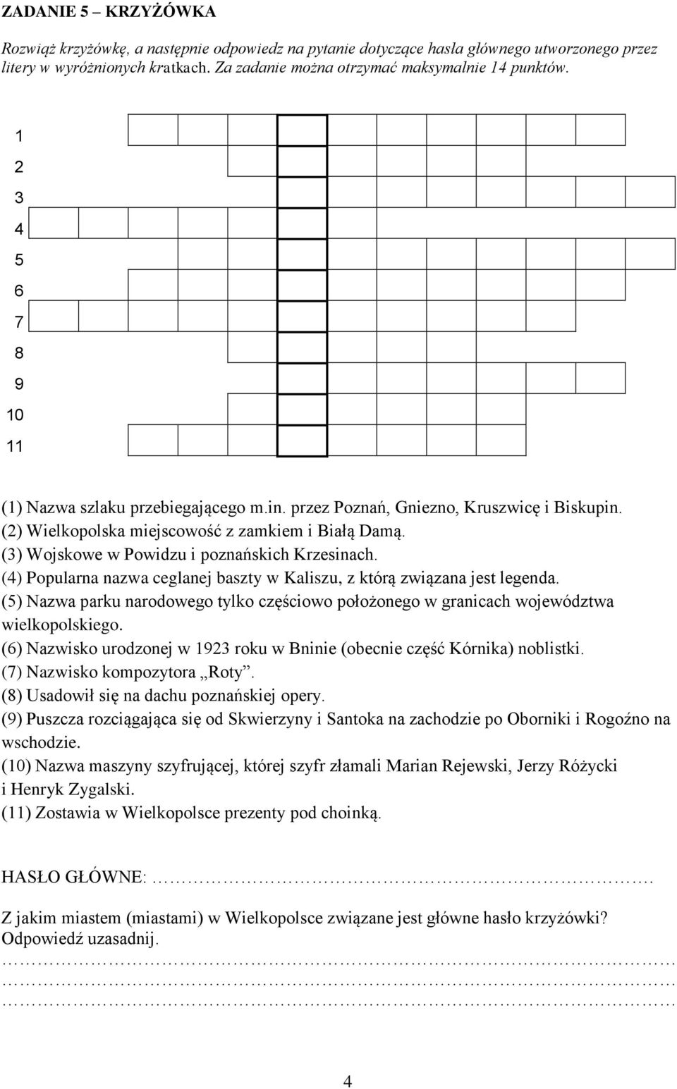 (3) Wojskowe w Powidzu i poznańskich Krzesinach. (4) Popularna nazwa ceglanej baszty w Kaliszu, z którą związana jest legenda.